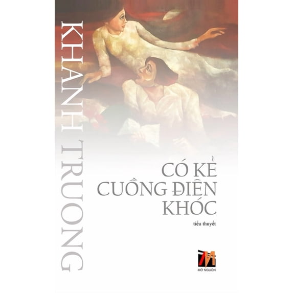 Có Kẻ Cuồng Điên Khóc (hard cover), (Hardcover)