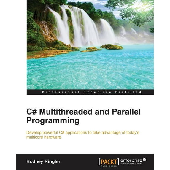 C# Multithreaded and Parallel Programming (Paperback) by Rodney Ringler