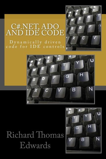 C#.Net, ADO and IDE Code: Dynamically driven code for IDE controls ...
