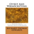 thumbnail image 1 of C#.Net And WbemScripting: Working With ExecNotificationQuery and __InstanceModificationEvent (Paperback), 1 of 1