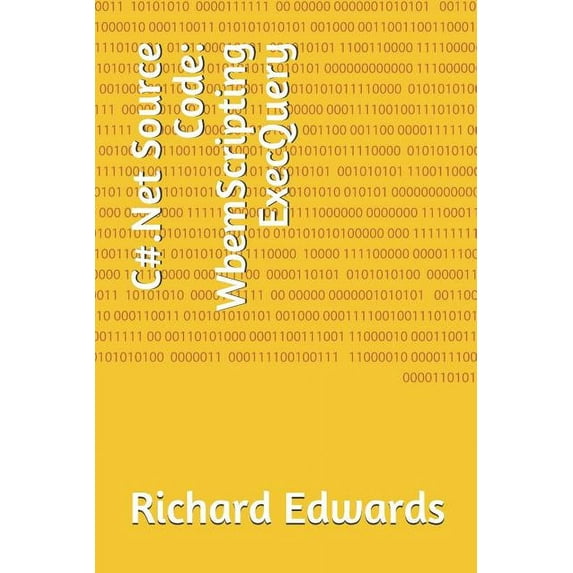 C#.Net Source Code : WbemScripting ExecQuery (Paperback)