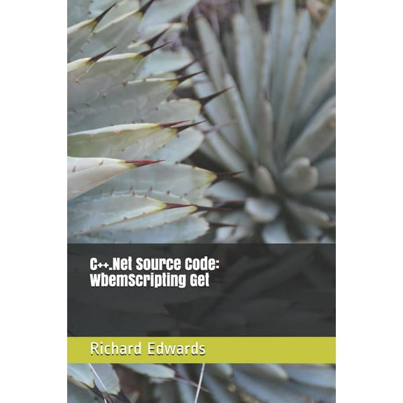 C++.Net Source Code: WbemScripting Get (Paperback)
