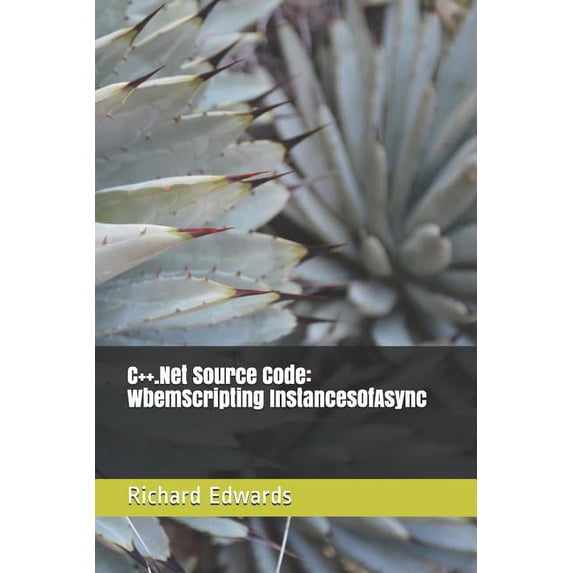 C++.Net Source Code: WbemScripting InstancesOfAsync (Paperback)
