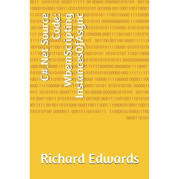 C#.Net Source Code : WbemScripting InstancesOfAsync (Paperback)