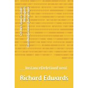 C .Net Source Code: Winmgmts ExecNotificationQueryAsync: __InstanceDeletionEvent Paperback 173081672X 9781730816727 Richard Edwards
