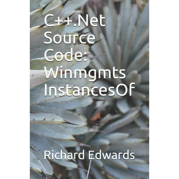 C++.Net Source Code: Winmgmts InstancesOf (Paperback)