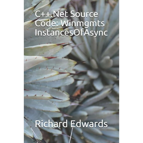 C++.Net Source Code: Winmgmts InstancesOfAsync (Paperback)