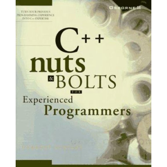 Pre-Owned C++ Nuts & Bolts: For Experienced Programmers (Paperback) 0078821401 9780078821400