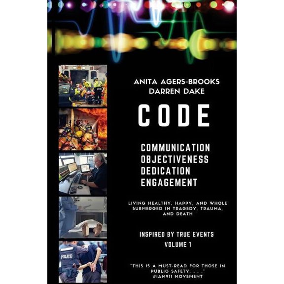 C.O.D.E: Living Happy, Healthy, and Whole Submerged in Tragedy, Trauma, and Death