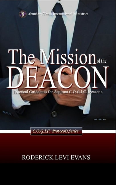 C.O.G.I.C. Protocols The Mission of the Deacon: Practical Guidelines for Aspirant C.O.G.I.C. Deacons, Book 3, (Hardcover)
