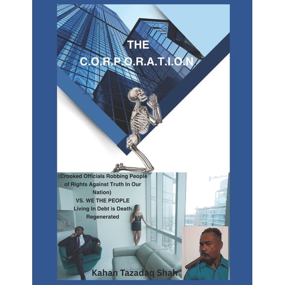 C.O.R.P.O.R.A.T.I.O.N. ( Crooked Officials Robbing People Of Rights Against Truth In Our Nation) VS. WE THE PEOPLE: Auto, (Paperback)