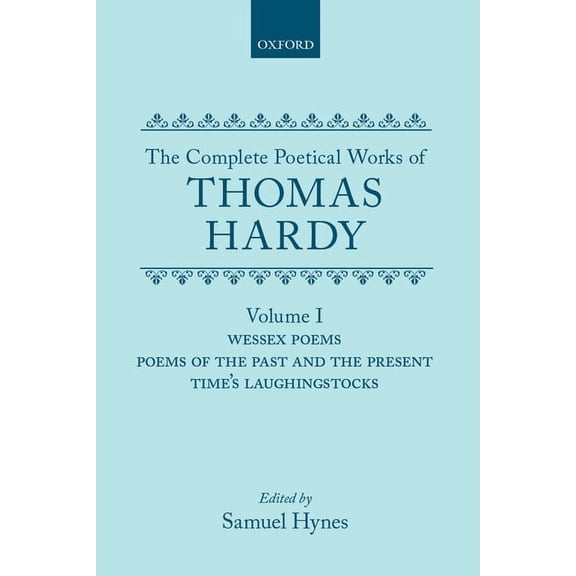 C Oet T Oxford English Texts Hardy: Comp Poet Works Vol 1 Hcpw C, (Hardcover)