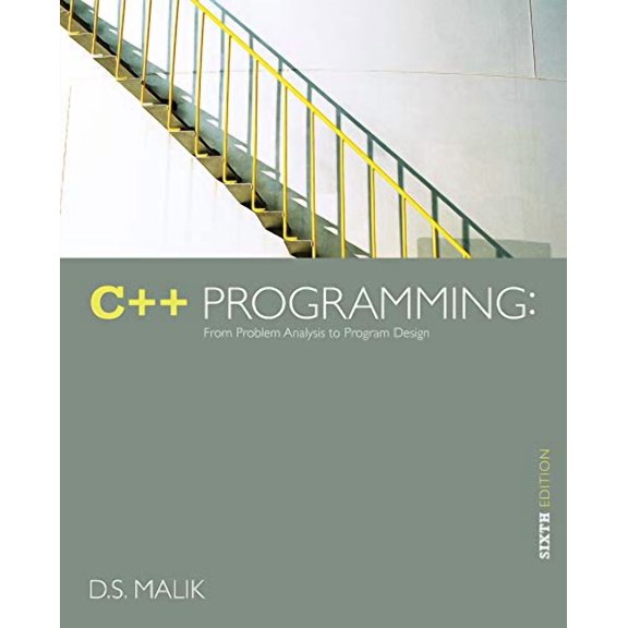 C++ Programming: From Problem Analysis to Program Design