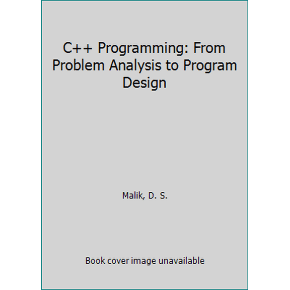 Pre-Owned C++ Programming: From Problem Analysis to Program Design (Paperback) 0619062134 9780619062132