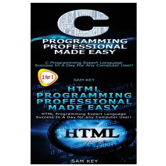 C Programming Professional Made Easy & HTML Professional Programming Made Easy