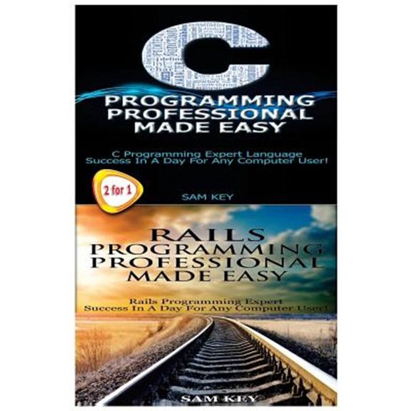 C Programming Professional Made Easy & Rails Programming Professional Made Easy