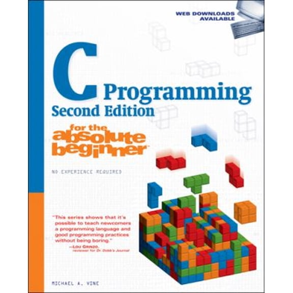 Pre-Owned C Programming for the Absolute Beginner, 9781598634808, 1598634801, Paperback, 2 edition