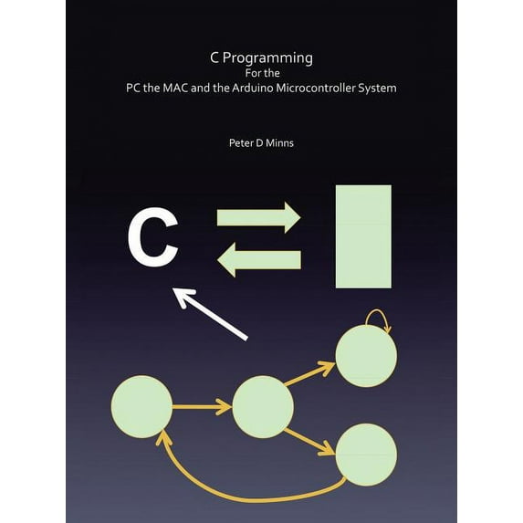 C Programming for the PC the Mac and the Arduino Microcontroller System (Paperback)