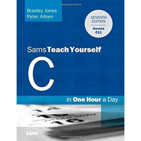 Pre-Owned C Programming in One Hour a Day Sams Teach Yourself (Paperback) 0789751992 9780789751997