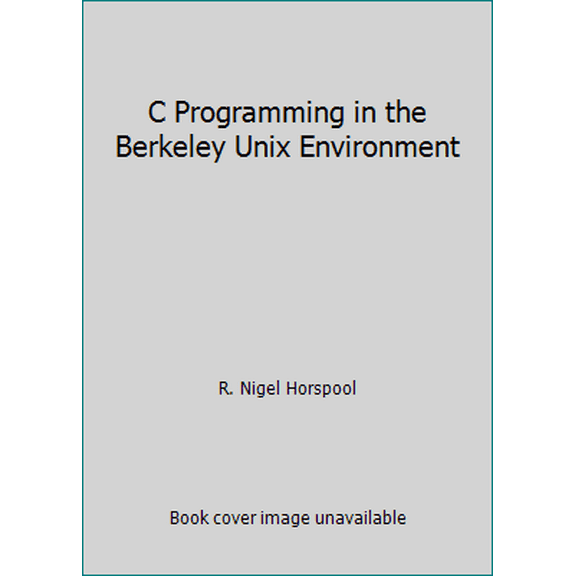 Pre-Owned C Programming in the Berkeley Unix Environment (Paperback) 0131097601 9780131097605