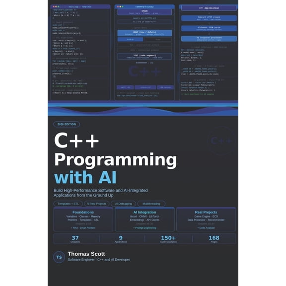 C++ Programming with AI: A Complete Beginner's Guide to Modern C++, High-Performance Programming, and AI-Assisted Develo, (Paperback)
