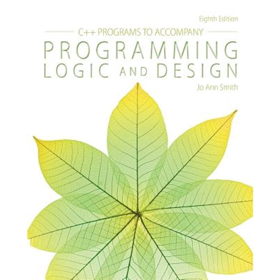 Pre-Owned C++ Programs to Accompany Programming Logic and Design (Paperback) 1285867416 9781285867410