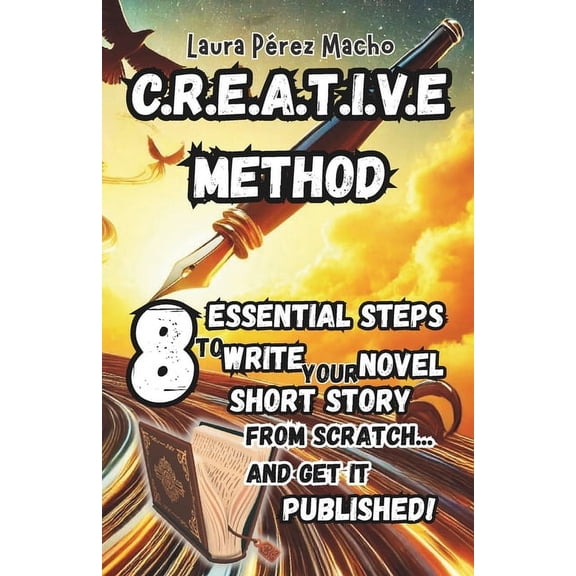 Escritura Creativa - No Ficcin C.R.E.A.T.I.V.E Method: 8 essential steps to write your novel or short story from scratch... and get it published!, Book 2, (Paperback)