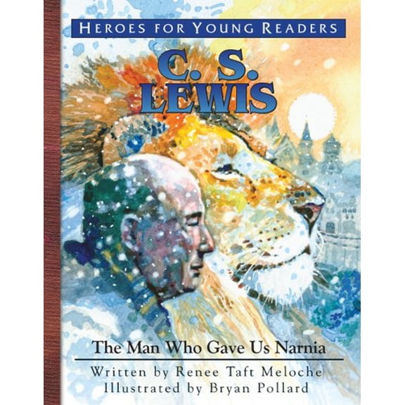 Pre-Owned C.S. Lewis: The Man Who Gave Us Narnia (Hardcover) 1576584372 9781576584378
