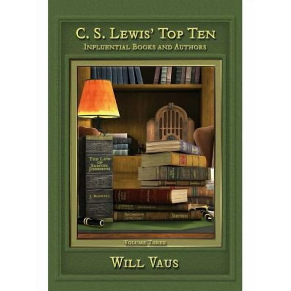 C. S. Lewis' Top Ten : Influential Books and Authors, Volume Three