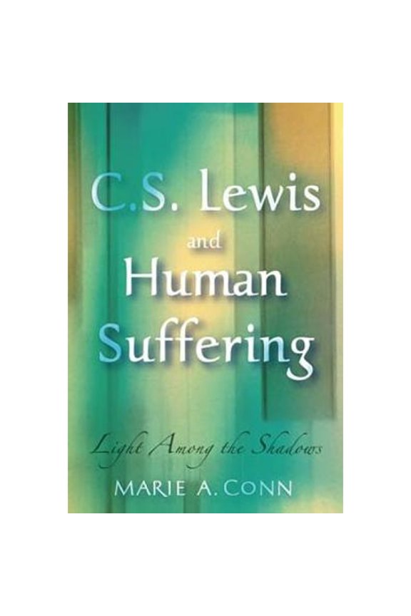 Pre-Owned C. S. Lewis and Human Suffering: Light Among the Shadows (Paperback) 1587680440 9781587680441