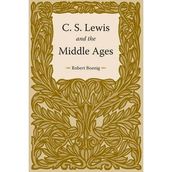 C.S. Lewis and the Middle Ages, (Hardcover)