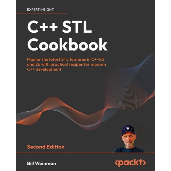 C++ STL Cookbook - Second Edition: Master the latest STL features in C++23 and 26 with practical recipes for modern C++ , (Paperback)