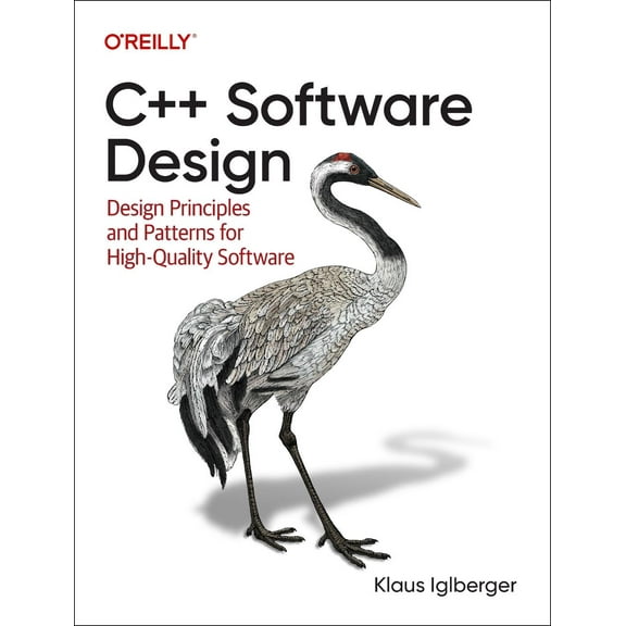 C++ Software Design: Design Principles and Patterns for High-Quality Software (Paperback)