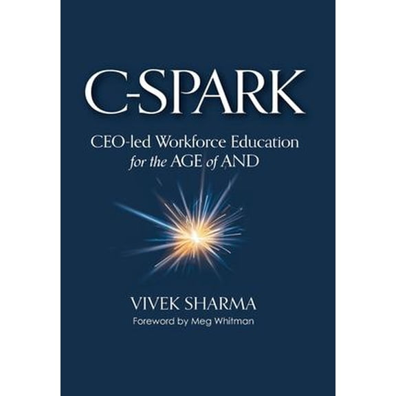 Pre-Owned C-Spark: CEO-led Workforce Education for the Age of And (Hardcover) 1735622346 9781735622347