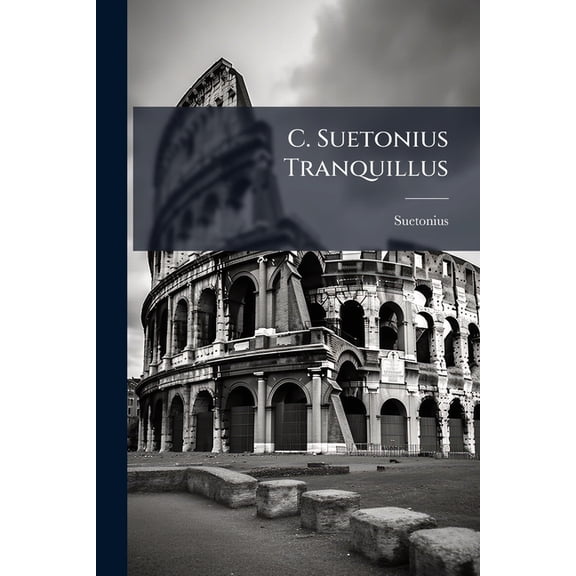 C. Suetonius Tranquillus Paperback