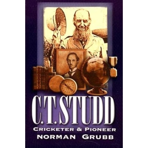 C.T. Studd, Cricketer & Pioneer (Paperback)