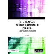 C++ Template Metaprogramming in Practice A Deep Learning Framework, Hardcover