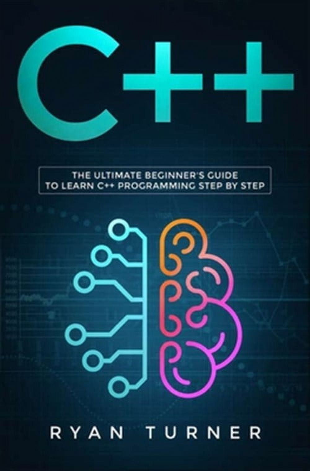C++: The Ultimate Beginner's Guide to Learn C++ Programming Step by ...