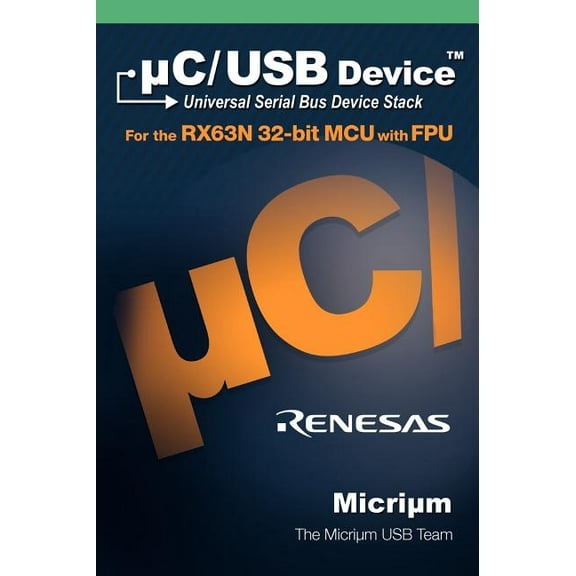 C/USB: The Universal Serial Bus Device Stack and the Renesas Rx63n (Hardcover)