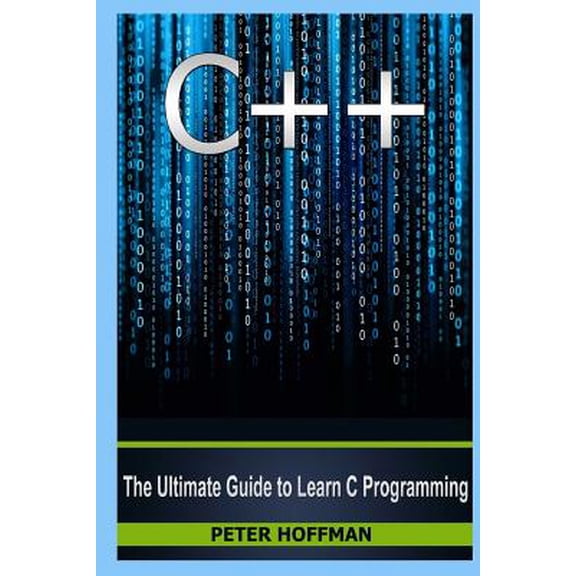 Pre-Owned C++: The Ultimate Crash Course to Learning the Basics of C++ and the Python Programming Language (c plus plus, C++ for beginners, how to program, c .... (Paperback) 1519343248 9781519343246