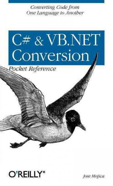 C# & VB.NET Conversion Pocket Reference: Converting Code from One ...