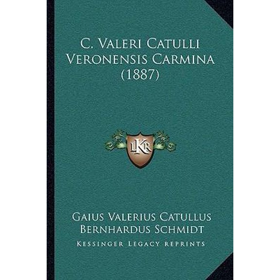 C. Valeri Catulli Veronensis Carmina (1887) Paperback