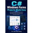 thumbnail image 1 of C# Windows Forms Projects Made Easy: Build Practical Desktop Applications with Visual Studio 2026, .NET, SQL Server, API, (Paperback), 1 of 1