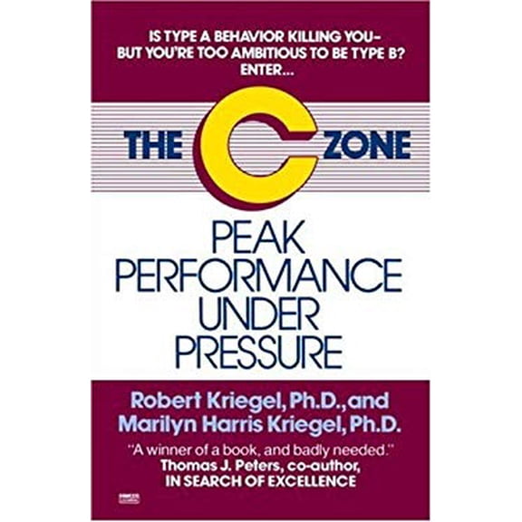 Pre-Owned The C Zone: Peak Performance Under Pressure (Paperback) by Robert J Kriegel, Marilyn Harris Kreigal