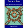 thumbnail image 1 of C++ and Rust: Building High-Security, High-Performance Systems (Paperback), 1 of 1