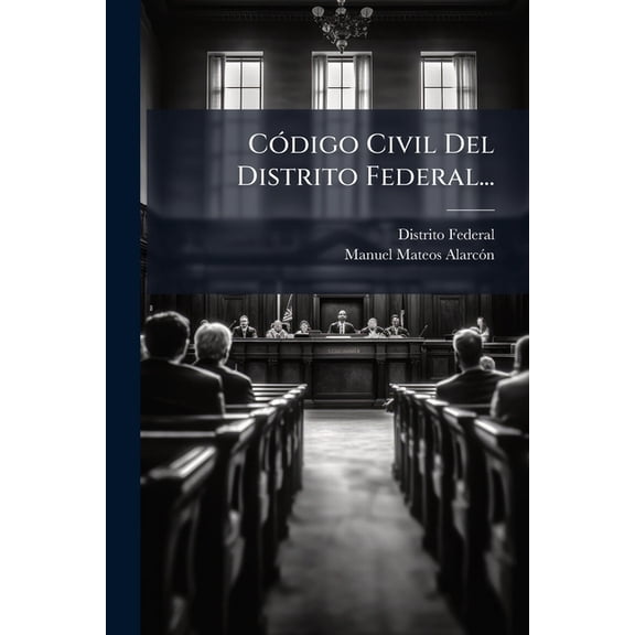 Cdigo Civil Del Distrito Federal... (Paperback)