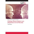 thumbnail image 1 of Código Moral Sobre Los Deportes En El Mundo (Paperback), 1 of 1