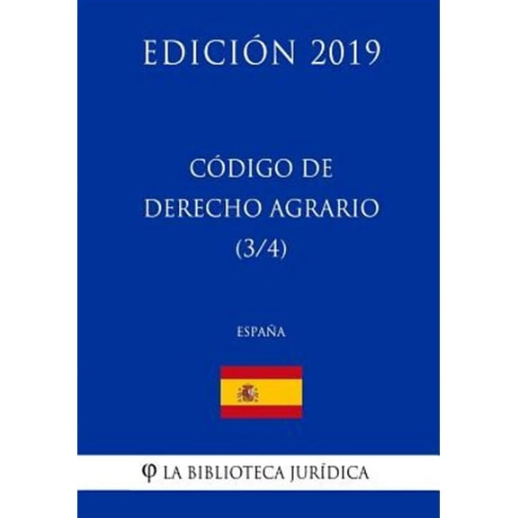 C?digo de Derecho Agrario (3/4) (Espa?a) (Edici?n 2019)
