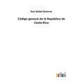 thumbnail image 1 of Cdigo general de la Repblica de Costa-Rica Spanish Edition Paperback 3752487372 9783752487374 Don Rafael Ramirez, 1 of 1
