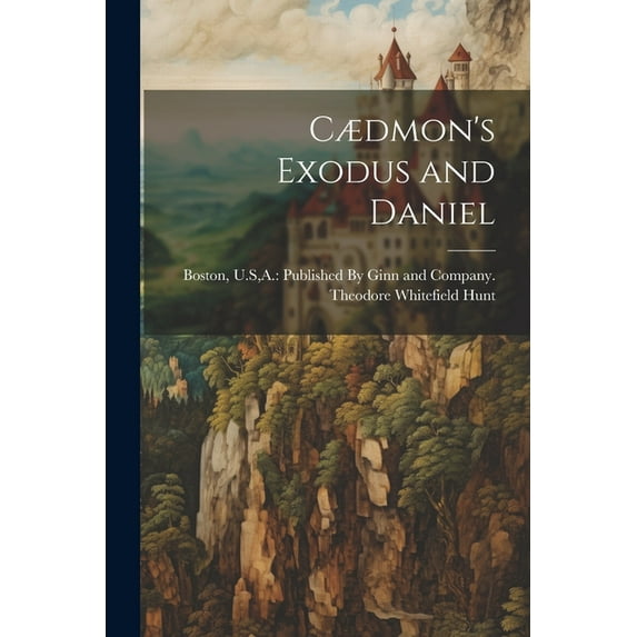 Cædmon's Exodus and Daniel, (Paperback)